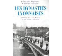 Les dynasties lyonnaises des Morins-Pons aux Mérieux : Du 19e siècle à nos jours