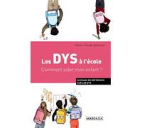 Les DYS à l'école Comment aider mon enfant ? - Marie-Claude Béliveau - Mardaga - broché - Guide