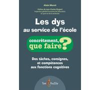 Les dys au service de l'école Des tâches, consignes, et compétences aux fonctions cognitives - Alain Moret - Tom Pousse - broché - Essai