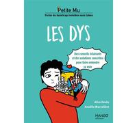 Les dys - Conseils éclairants et solutions concrètes pour faire entendre sa voix - Anaëlle Marzelière - Mango - broché - Guide