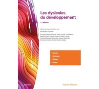 Les dyslexies du développement Décrire, évaluer, expliquer, traiter - Séverine Casalis - Elsevier Masson - broché - Etude
