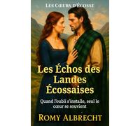 Les Échos des Landes Écossaises: Un serment oublié. Une passion qui refuse de mourir