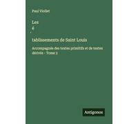 Les é¿tablissements de Saint Louis: Accompagnés des textes primitifs et de textes dérivés - Tome 3