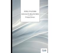 Les eaux blanches Still Waters - Philippe Siméon - Nombre 7 - broché - Poésie