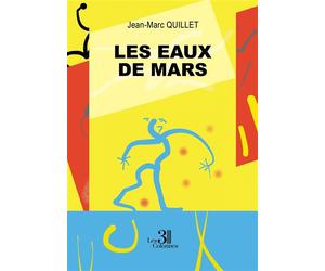 Les Eaux de Mars - Jean-Marc Quillet - Trois Colonnes - broché - Roman
