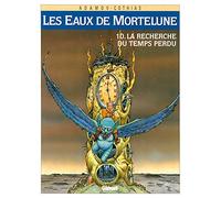 Les Eaux de Mortelune - Tome 10: La Recherche du temps perdu