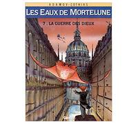 Les Eaux de Mortelune – Tome 7 : La guerre des dieux – Glénat