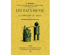 Les eaux-de-vie et la fabrication du cognac - Annick Baudoin - Maxtor France - broché - Manuel