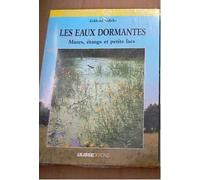 Les Eaux Dormantes - Etangs, Mares Et Petits Lacs