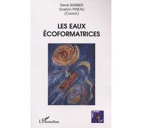 Les eaux écoformatrices - Gaston Pineau - L'harmattan - broché - Etude