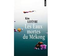 Les Eaux mortes du Mékong