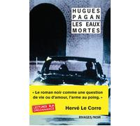 Les Eaux mortes - Hugues Pagan - Rivages - Poche - Roman