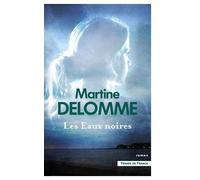 Les Eaux noires - Martine Delomme - Presses De La Cite - broché - Roman