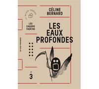 Les eaux profondes - Céline Bernard - Maison Theatre - broché - Théâtre jeunesse