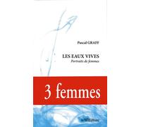Les eaux vives - Pascal Graff - Presses Litteraires - broché - Roman