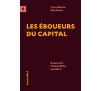 Les éboueurs du capital - À qui sert l'innovation sociale? - Yves-Marie Abraham - Ecosociete Eds - broché - Essai