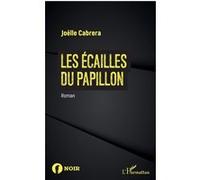 Les écailles du papillon Roman - Joëlle Cabrera - L'harmattan - broché - Roman