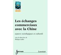 Les Échanges Commerciaux Avec La Chine : Aspects Sociologiques Et Culturels