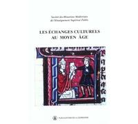 Les échanges culturels au Moyen Âge - Shmes - De La Sorbonne Editions - broché - Etude