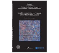 Les échanges dans l'espace euro-méditerranéen Formes et dynamiques - Laure Lévêque - L'harmattan - broché - Etude