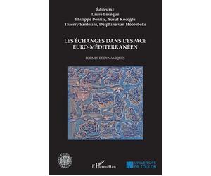 Les échanges dans l'espace euro-méditerranéen Formes et dynamiques - Laure Lévêque - L'harmattan - broché - Etude