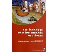 Les Échanges En Méditerranée Médiévale - Marqueurs, Réseaux, Circulations, Contacts