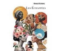 Les échappées - Renaud Blondel - Erick Bonnier Eds - broché - Essai