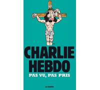 LES ECHAPPES Charlie Hebdo - Pas vu, pas pris