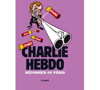 LES ECHAPPES Charlie Hebdo - Reformer ou périr