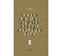 Les échecs comme l'amour et la musique ont la faculté de rendre les gens heureux René Alladaye (Auteur)