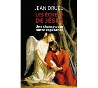 Les échecs de Jésus Une chance pour notre espérance - Jean Druel - Cerf - broché - Essai