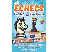 Les échecs faciles et amusants: Pour les débutants qui veulent apprendre pas à pas les règles, les stratégies, les tactiques et gagner la partie!