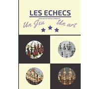 Les échecs - Feuilles de partie à remplir: Les échecs : un jeu , un art - Carnet de 100 feuilles de partie à compléter - 70 coups par feuille de ... des matières - Format 17,78x25,4 cm (7x10 po)