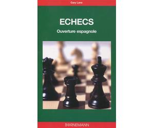 Les échecs ouverture espagnole - Gary Lane - Bornemann - broché - Guide