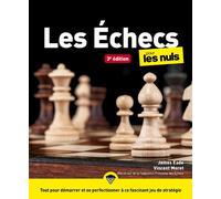 Les échecs pour les Nuls, Gd format : Livre sur les échecs, Toutes les clés pour démarrer et se spécialiser dans ce jeu de stratégie, Devenir un pro du jeu d'échecs