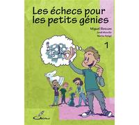 Les échecs pour les petits génies - Tome 1 - Miguel Illescas - Olibris - broché - Guide
