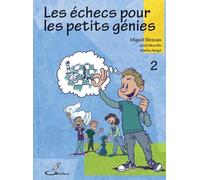 Les échecs pour les petits génies, tome 2