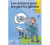 Les échecs pour les petits génies, tome 2 - Miguel Illescas - Olibris - broché - Document jeunesse dès 9 ans