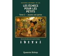 Les échecs pour les petits: Tome 2 - Jouons une partie