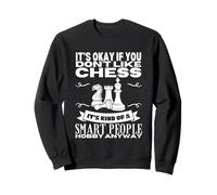 Les échecs sont pour Les Gens intelligents Joueur d'échecs Amusant Sweatshirt