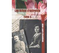 Les échos d'autrefois: Tome 5