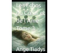 Les Échos du Cœur et de l’Âme Tome 3