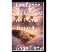 Les Échos du Cœur et de l’Âme Tome 4
