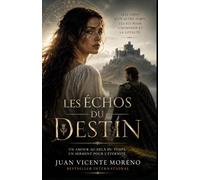 LES ÉCHOS DU DESTIN: Un amour au-delà du temps