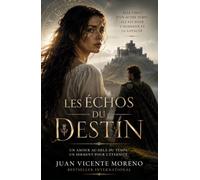 LES ÉCHOS DU DESTIN: Un amour au-delà du temps