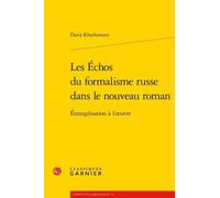 Les Échos Du Formalisme Russe Dans Le Nouveau Roman - Etrangéisation À L'oeuvre