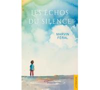 Les Échos du silence - Marvin Féral - Jets D'encre - broché - Biographie