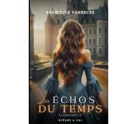 Les échos du temps : Océane & Cal: Romance à travers le temps, un mélange de bridgerton et d'orgeuil & préjugés