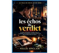 les échos du verdict: Un thriller psychologique et juridique sombre sur la culpabilité, les conséquences et le prix de la justice privée dans un système fondé sur le silence