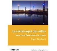 Les Eclairages des villes. Vers un urbanisme nocturne